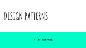 Design patterns - By WebFuse