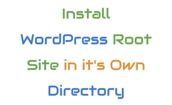 Install WordPress Root Site in it's Own Directory